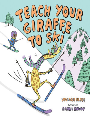 cover image of Teach Your Giraffe to Ski